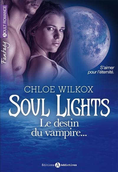 Soul lights. Vol. 2. Le destin du vampire...