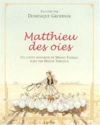 Mathieu des oies : un conte traditionnel hongrois