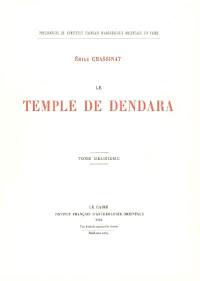 Le temple de Dendara. Vol. 2
