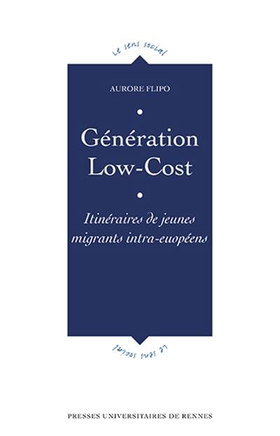 Génération low-cost : itinéraires de jeunes migrants intra-européens