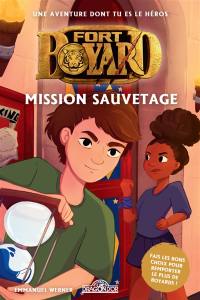 Fort Boyard : mission sauvetage : une aventure dont tu es le héros