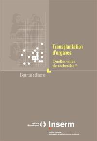 Transplantation d'organes : quelles voies de recherche ?