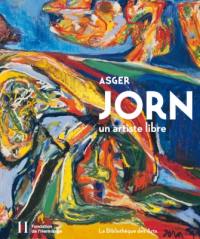 Asger Jorn : un artiste libre