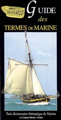 Guide des termes de marine : petit dictionnaire thématique de marine