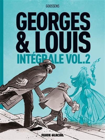 Georges & Louis : intégrale. Vol. 2