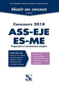 Réussir son concours ASS-EJE-ES-ME 2018 : tout-en-un : préparation et entraînement complets