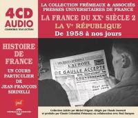 La France du XXe siècle. Vol. 2. La Ve République de 1958 à nos jours