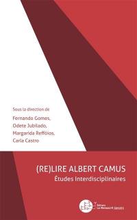 (Re)lire Albert Camus : études interdisciplinaires