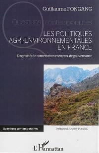 Les politiques agri-environnementales en France : dispositifs de concertation et enjeux de gouvernance