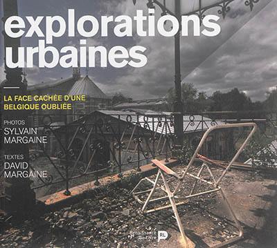 Explorations urbaines : la face cachée d'une Belgique oubliée