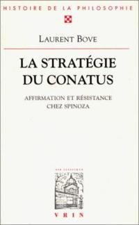 La stratégie du conatus : affirmation et résistance chez Spinoza