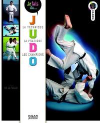 Judo : la technique, la pratique, les champions