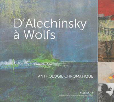 D'Alechinsky à Wolfs : anthologie chromatique : une sélection de la collection d'art de la province du Brabant walllon