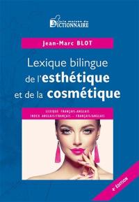 Lexique bilingue de l'esthétique et de la cosmétique : français-anglais