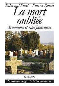 La mort oubliée : traditions et rites funéraires