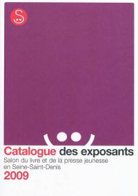 Catalogue des exposants 2009 : Salon du livre et de la presse jeunesse en Seine-Saint-Denis