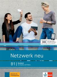 Netzwerk neu B1 : Kursbuch mit Audios und Videos : Deutsch als Fremdsprache