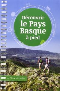 Découvrir le Pays basque à pied : en 30 randonnées
