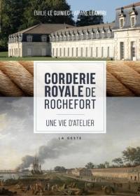 Corderie royale de Rochefort : une vie d'atelier
