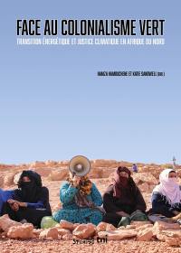 Face au colonialisme vert : transition énergétique et justice climatique en Afrique du Nord