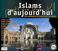 Islams d'aujourd'hui : dix conférences en public de l'Université de tous les savoirs