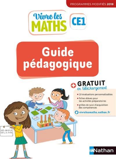 Vivre les maths CE1 : guide pédagogique : programmes modifiés 2018