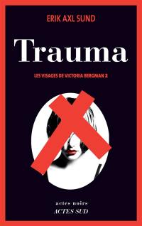 Les visages de Victoria Bergman. Vol. 2. Trauma