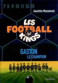 Les Football Kings. Vol. 6. Gaston le champion