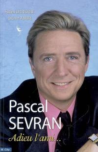 Pascal Sevran, adieu l'ami...