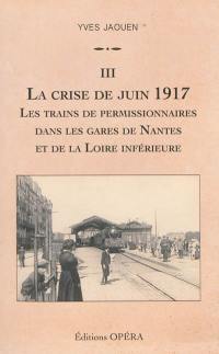 La crise de juin 1917 : les trains de permissionnaires dans les gares de Nantes et de la Loire-Inférieure