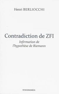 Contradiction de ZFI : infirmation de l'hypothèse de Riemann