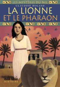 Les mystères du Nil. Vol. 1. La lionne et le pharaon