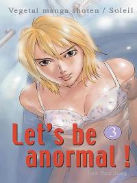 Let's be anormal. Vol. 3