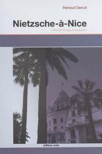 Nietzsche-à-Nice : petit traité de logique européenne : fiction