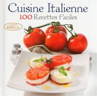 Cuisine italienne : 100 recettes faciles