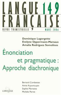Langue française, n° 149. Enonciation et pragmatique : approche diachronique