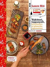 Yakitori, teppanyaki : brochettes, grillades et plancha japonaises