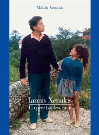 Iannis Xenakis : un père bouleversant