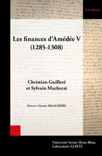 Comptes des receveurs et trésoriers de Savoie. Vol. 1. Les finances d'Amédée V (1285-1308)
