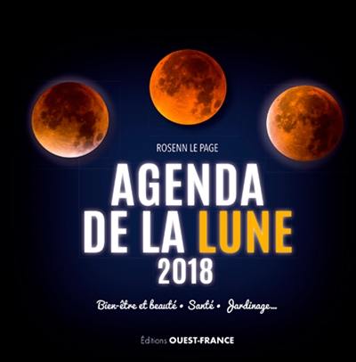 Agenda de la Lune 2018 : bien-être et beauté, santé, jardinage...