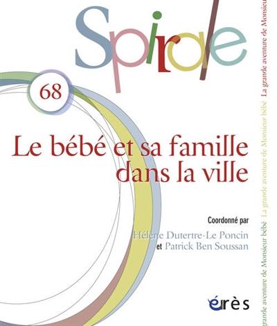 Spirale, n° 68. Le bébé et sa famille dans la ville