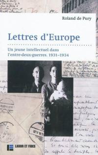 Lettres d'Europe : un jeune intellectuel dans l'entre-deux-guerres, 1931-1934