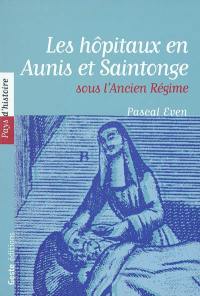 Les hôpitaux en Aunis et Saintonge sous l'Ancien Régime