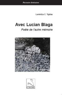 Avec Lucian Blaga : poète de l'autre mémoire