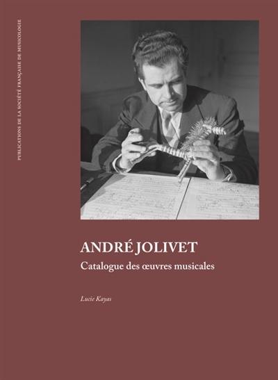 André Jolivet : catalogue des oeuvres musicales