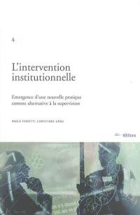 L'intervention institutionnelle : émergence d'une nouvelle pratique comme alternative à la supervision