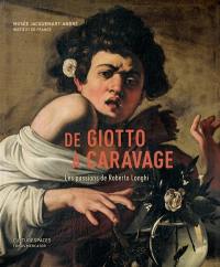 De Giotto à Caravage : les passions de Roberto Longhi : exposition, Paris, Musée Jacquemart-André, du 27 mars au 20 juillet 2015