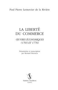 La liberté du commerce : oeuvres économiques (1765 et 1770)