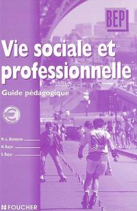 Vie sociale et professionnelle : guide pédagogique