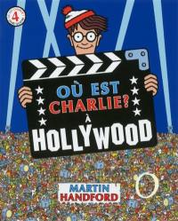 Où est Charlie ?. Vol. 4. A Hollywood